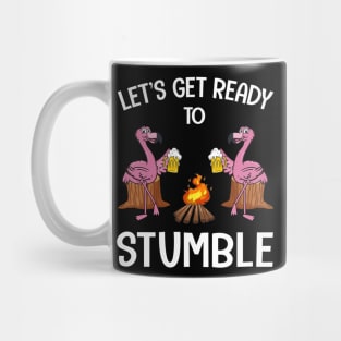 Flamingo Let_s Get Ready To Stumble Funny Mug